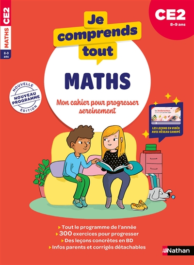 Je comprends tout, maths : mon cahier pour progresser sereinement : CE2, 8-9 ans, nouveau programme