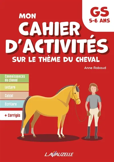 Mon cahier d'activités sur le thème du cheval GS, 5-6 ans