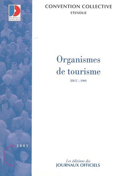Organismes de tourisme : convention collective nationale du 5 février 1996 (étendue par arrêté du 6 décembre 1996) : IDCC 1909
