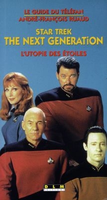 Star Trek, the next generation : l'utopie des étoiles
