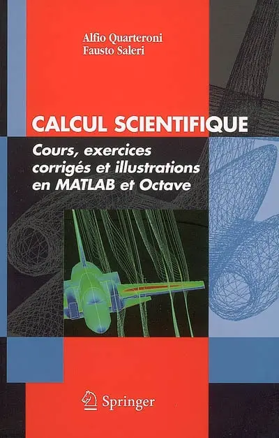 Calcul scientifique : cours, exercices corrigés et illustrations en Matlab et Octave