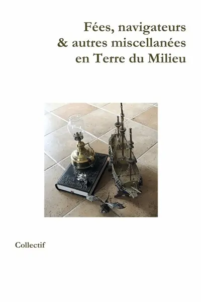 Fées, navigateurs & autres miscellanées en Terre du Milieu