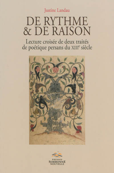 De rythme & de raison : lecture croisée de deux traités de poétique persans du XIIIe siècle