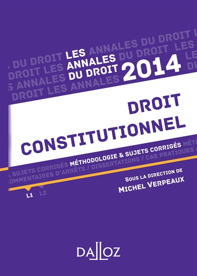 Droit constitutionnel 2014 : méthodologie & sujets corrigés, L1