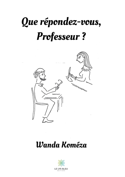 Que répondez-vous, Professeur ?
