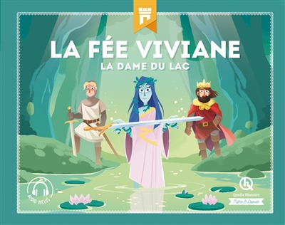 La fée Viviane : la Dame du Lac