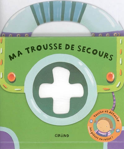 Ma trousse de secours : touche et détache les pièces en relief !