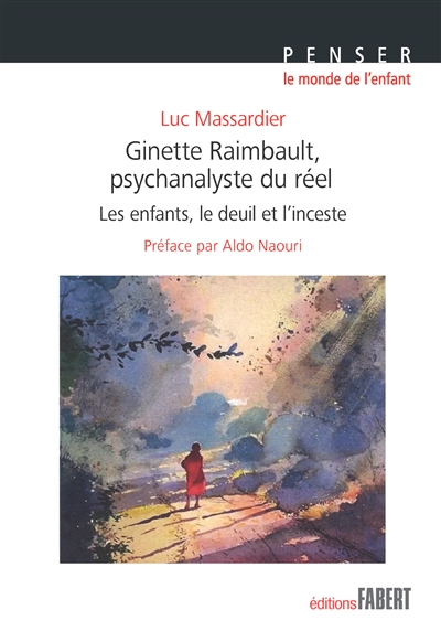 Ginette Raimbault, psychanalyste du réel : les enfants, le deuil et l'inceste