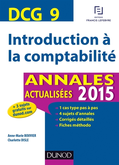 Introduction à la comptabilité, DCG 9 : annales actualisées 2015