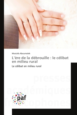 L'ère de la débrouille : le célibat en milieu rural