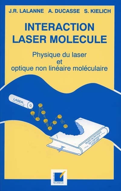 Interaction laser molécule : physique du laser et optique non linéaire moléculaire