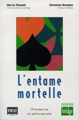 L'entame mortelle : grandes lois et petits secrets