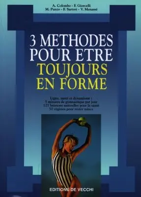 Ligne, santé et dynamisme : 3 méthodes pour être toujours en forme