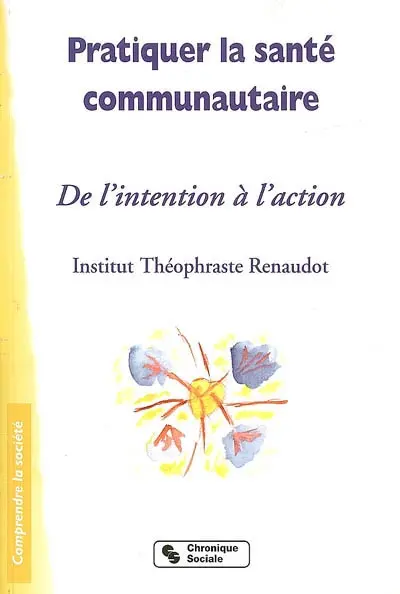 Pratiquer la santé communautaire : de l'intention à l'action