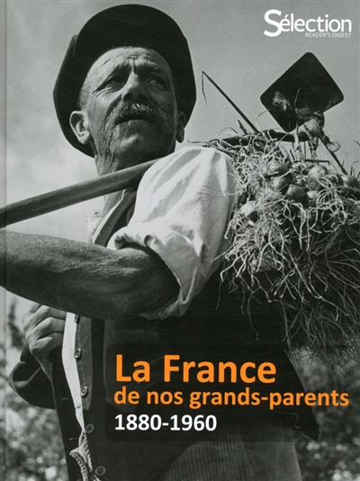 La France de nos grands-parents : 1880-1960