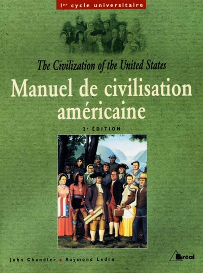 Manuel de civilisation américaine : premier cycle universitaire. The civilization of the United States