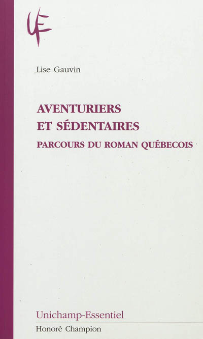 Aventuriers et sédentaires : parcours du roman québecois