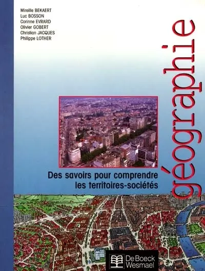 Manuel de géographie : des savoirs pour comprendre les territoires-sociétés