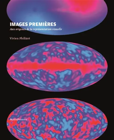 Images premières : aux origines de la représentation visuelle