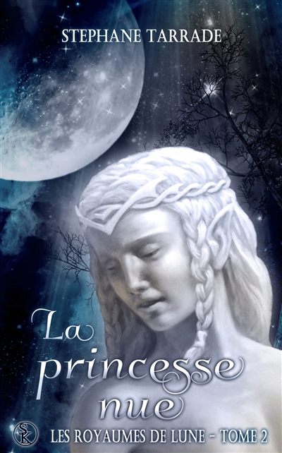 Les royaumes de Lune. Vol. 2. La princesse nue