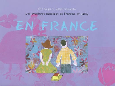 Les aventures mondiales de Francine et Jacky. Vol. 2004. En France