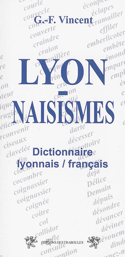 Lyonnaisismes : dictionnaire lyonnais-français