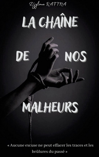 La Chaîne de nos malheurs