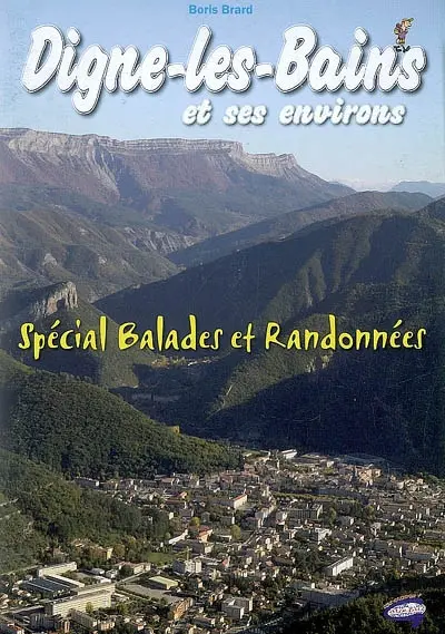 14 balades incontournables autour de Digne-les-bains : spécial balades et randonnées