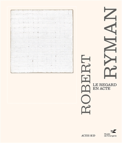couverture du livre Robert Ryman : le regard en acte