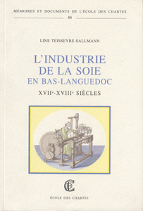 L'industrie de la soie en Bas-Languedoc, XVIIe-XVIIIe siècles