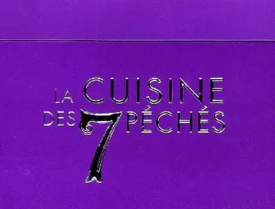 La cuisine des 7 péchés