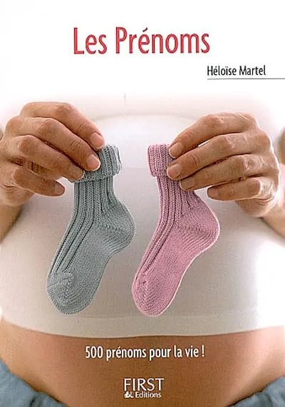 Les prénoms : 500 prénoms pour la vie !