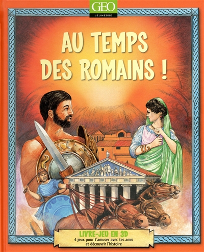 Au temps des Romains ! : livre-jeu en 3 D