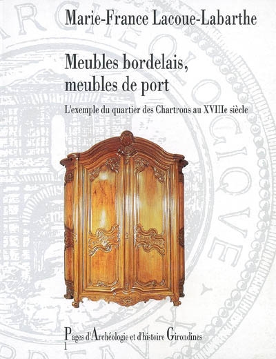 Meubles bordelais, meubles de port : l'exemple du quartier des Chartrons au XVIIIe siècle