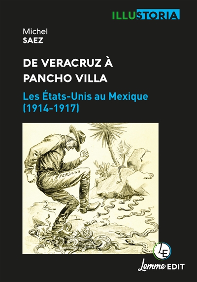 De Veracruz à Pancho Villa : les Etats-Unis au Mexique (1914-1917)
