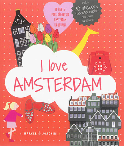 I love Amsterdam : un album pour découvrir Amsterdam en s'amusant