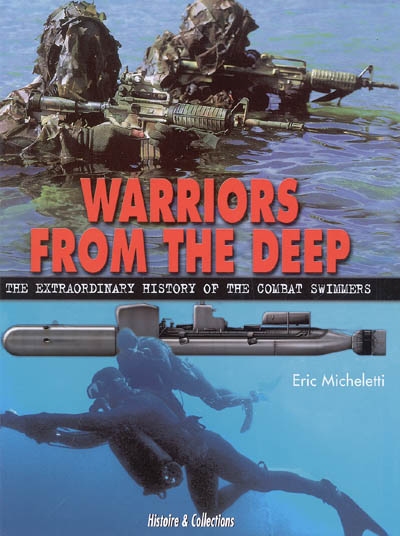 Warriors from the deep : the extraordinary history of the combat swimmers