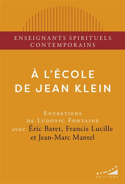 A l'école de Jean Klein : entretiens de Ludovic Fontaine