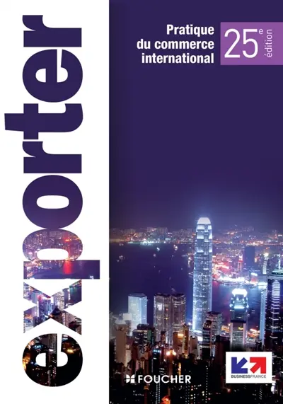 Exporter : pratique du commerce international