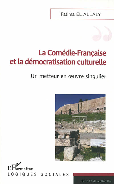 La Comédie-Française et la démocratisation culturelle : un metteur en oeuvre singulier
