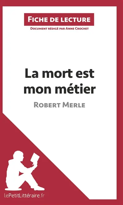 La mort est mon métier de Robert Merle (Fiche de lecture) : Analyse complète et résumé détaillé de l'oeuvre