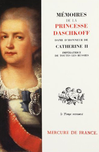 Mémoires de la princesse Daschkoff : dame d'honneur de Catherine II, impératrice de toutes les Russies