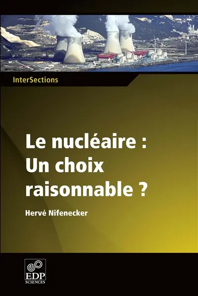 Le nucléaire, un choix raisonnable ?