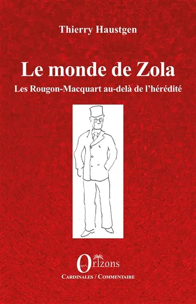 Le monde de Zola : les Rougon-Macquart au-delà de l'hérédité