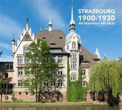 Strasbourg : 1900-1930 : Art nouveau, Art déco