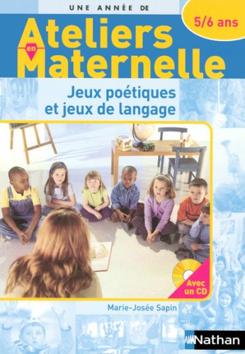 Jeux poétiques et jeux de langage : ateliers maternelle, 5-6 ans