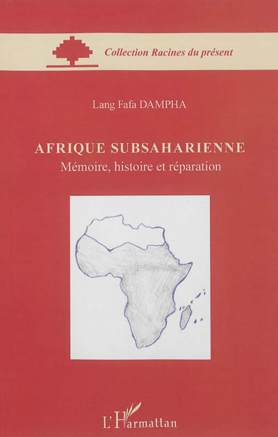 Afrique subsaharienne : mémoire, histoire et réparation