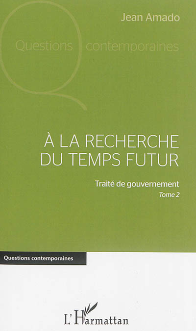 Traité de gouvernement. Vol. 2. A la recherche du temps futur