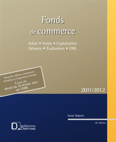 Fonds de commerce : achat, vente, exploitation, gérance, évaluation, EIRL