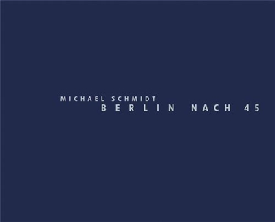 Michael Schmidt Berlin Nach 1945